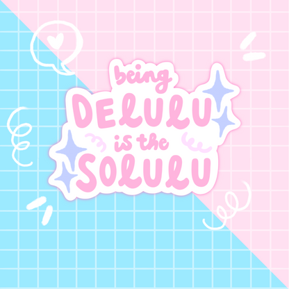 delulu is the solulu slogan sticker